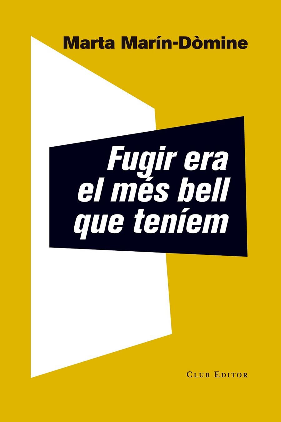 FUGIR ERA EL MES BELL QUE TENIEM | 9788473292337 | MARIN-DOMINE, MARTA | Galatea Llibres | Llibreria online de Reus, Tarragona | Comprar llibres en català i castellà online