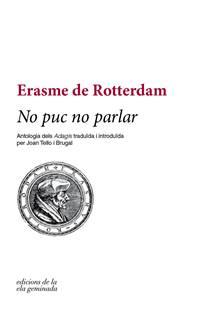 NO PUC NO PARLAR | 9788494856129 | DE ROTTERDAM, ERASME | Galatea Llibres | Llibreria online de Reus, Tarragona | Comprar llibres en català i castellà online