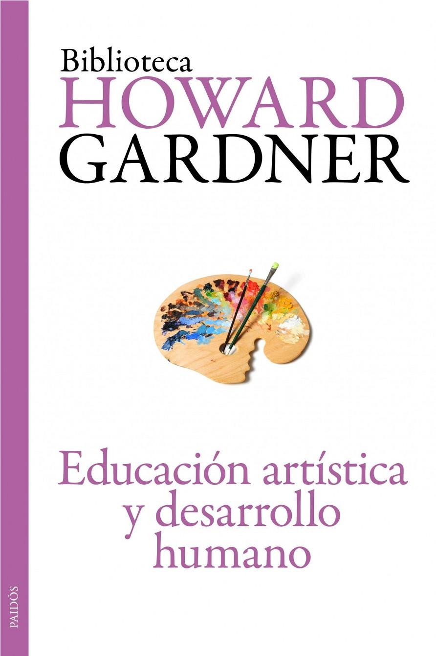 EDUCACIÓN ARTÍSTICA Y DESARROLLO HUMANO | 9788449326127 | GARDNER, HOWARD | Galatea Llibres | Llibreria online de Reus, Tarragona | Comprar llibres en català i castellà online