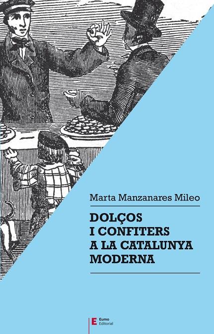 DOLÇOS I CONFITERS A LA CATALUNYA MODERNA | 9788497667357 | MANZANARES MILEO, MARTA | Galatea Llibres | Llibreria online de Reus, Tarragona | Comprar llibres en català i castellà online