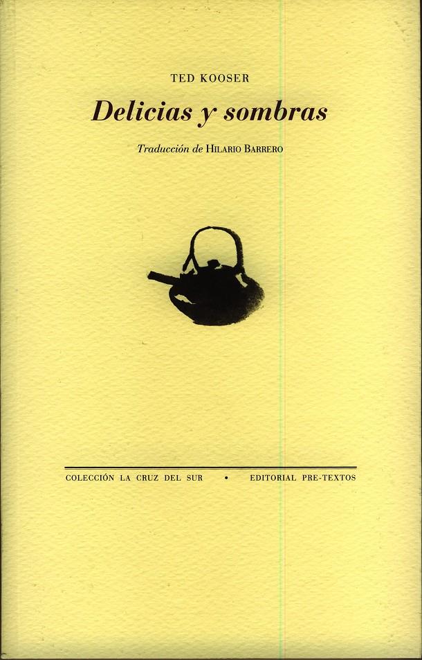 DELICIAS Y SOMBRAS | 9788481919387 | KOOSER, TED | Galatea Llibres | Llibreria online de Reus, Tarragona | Comprar llibres en català i castellà online