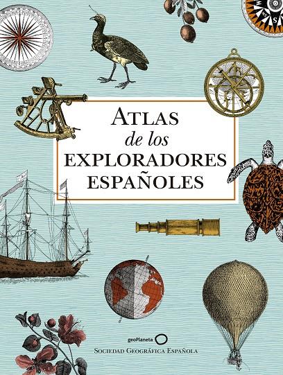 ATLAS DE LOS EXPLORADORES ESPAÑOLES (2ª EDICIÓN) | 9788408186700 | Galatea Llibres | Llibreria online de Reus, Tarragona | Comprar llibres en català i castellà online