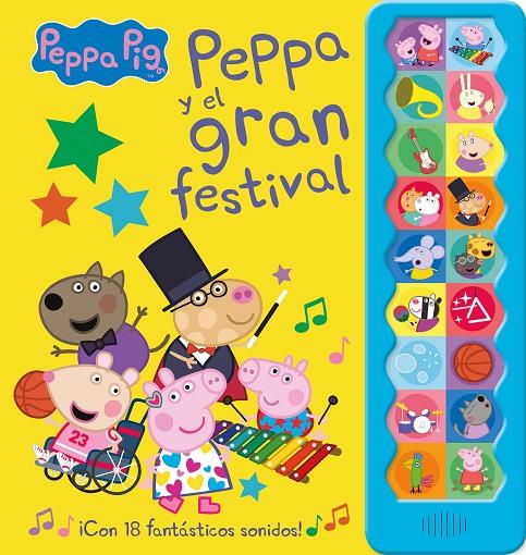 PEPPA PIG Y EL GRAN FESTIVAL (¡CON 18 FANTÁSTICOS SONIDOS!) | 9788448858544 | Galatea Llibres | Llibreria online de Reus, Tarragona | Comprar llibres en català i castellà online