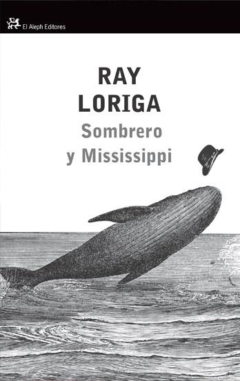 SOMBRERO Y MISSISSIPPI | 9788476699430 | LORIGA, RAY | Galatea Llibres | Llibreria online de Reus, Tarragona | Comprar llibres en català i castellà online