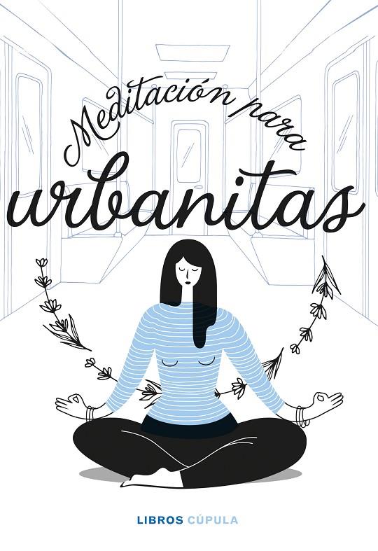 MEDITACIÓN PARA URBANITAS | 9788448027858 | Galatea Llibres | Llibreria online de Reus, Tarragona | Comprar llibres en català i castellà online