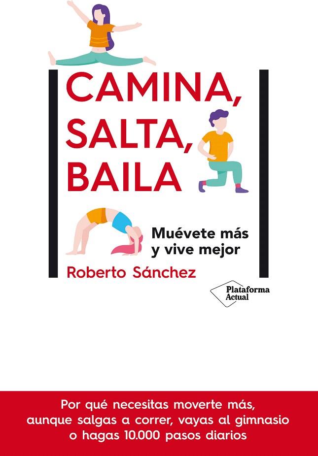 CAMINA, SALTA, BAILA | 9788417886448 | SÁNCHEZ, ROBERTO | Galatea Llibres | Llibreria online de Reus, Tarragona | Comprar llibres en català i castellà online