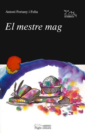 MESTRE MAG.EL | 9788479351922 | ANTONI FORTUNY | Galatea Llibres | Librería online de Reus, Tarragona | Comprar libros en catalán y castellano online