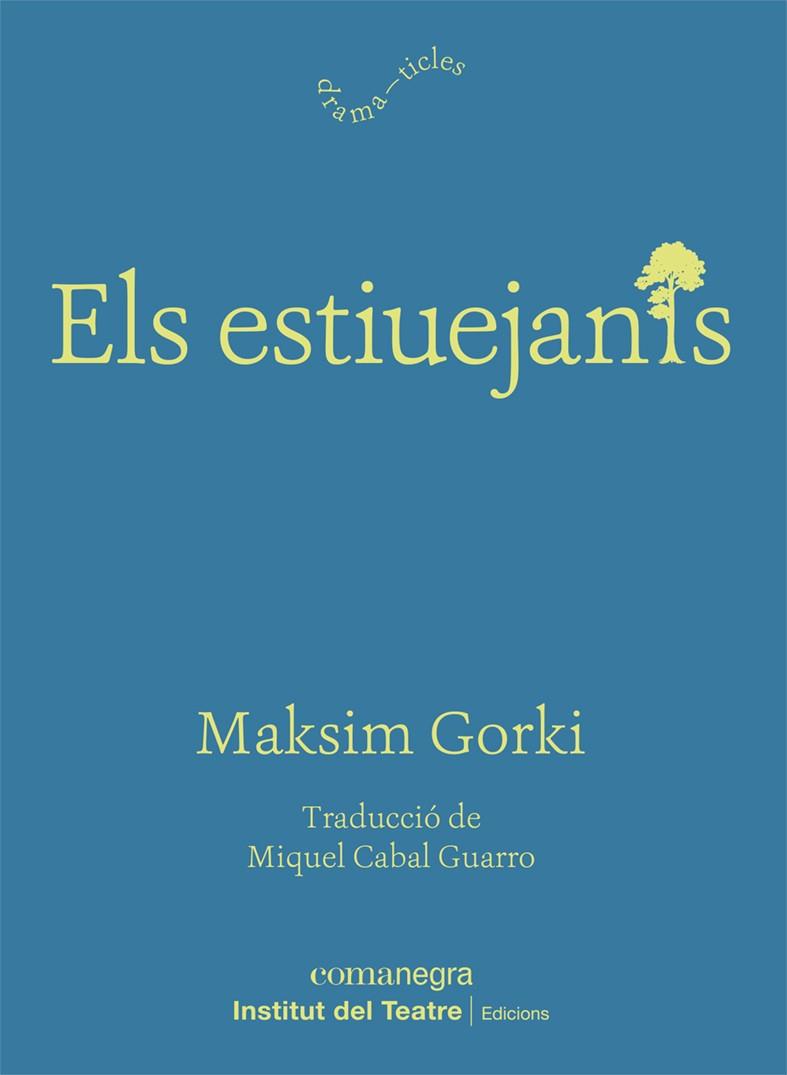 ELS ESTIUEJANTS | 9788418022975 | GORKI, MAKSIM | Galatea Llibres | Llibreria online de Reus, Tarragona | Comprar llibres en català i castellà online