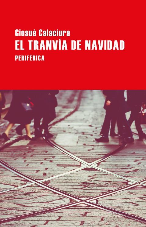 EL TRANVÍA DE NAVIDAD | 9788418264733 | CALACIURA, GIOSUÈ | Galatea Llibres | Llibreria online de Reus, Tarragona | Comprar llibres en català i castellà online
