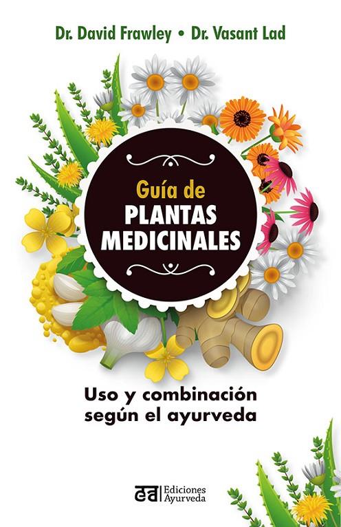GUÍA DE PLANTAS MEDICINALES | 9788412075557 | FRAWLEY, DAVID/LAD, VASANT | Galatea Llibres | Llibreria online de Reus, Tarragona | Comprar llibres en català i castellà online