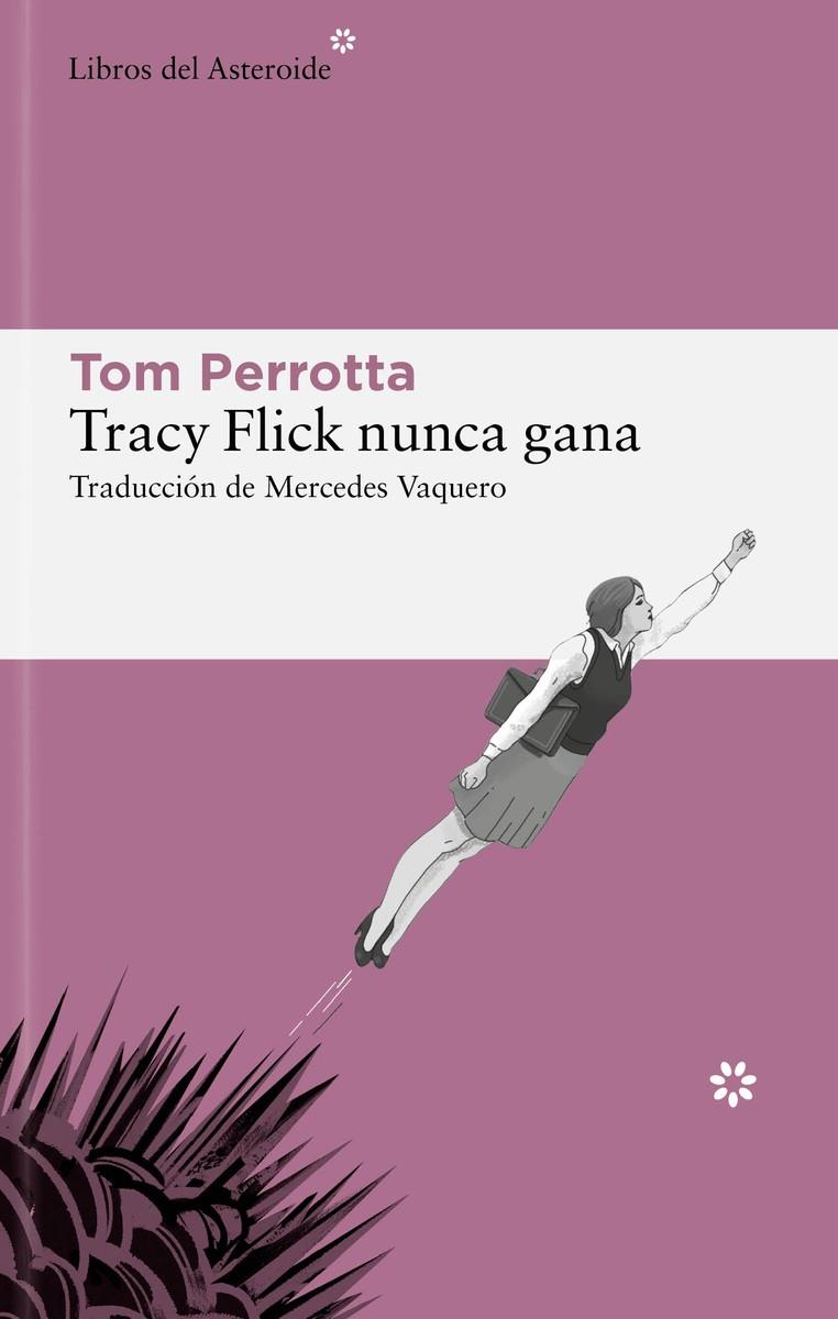 TRACY FLICK NUNCA GANA | 9788419089403 | PERROTTA, TOM | Galatea Llibres | Llibreria online de Reus, Tarragona | Comprar llibres en català i castellà online