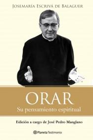 ORAR | 9788408096481 | ESCRIVA DE BALAGUER, JOSEMARIA | Galatea Llibres | Llibreria online de Reus, Tarragona | Comprar llibres en català i castellà online