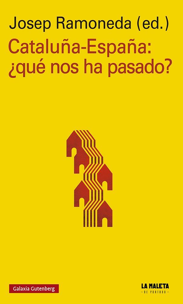 CATALUÑA-ESPAÑA: ¿QUÉ NOS HA PASADO? | 9788417747893 | RAMONEDA, JOSEP | Galatea Llibres | Llibreria online de Reus, Tarragona | Comprar llibres en català i castellà online