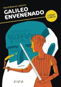 GALILEO ENVENENADO | 9788466792974 | BLANCO LASERNA, DAVID | Galatea Llibres | Llibreria online de Reus, Tarragona | Comprar llibres en català i castellà online