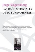RAICES TRIVIALES DE LO FUNDAMENTAL | 9788483832585 | WAGENSBERG, JORGE | Galatea Llibres | Llibreria online de Reus, Tarragona | Comprar llibres en català i castellà online