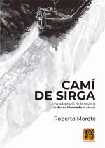 CAMI DE SIRGA | 9788412407907 | MOROTE, ROBERTO | Galatea Llibres | Llibreria online de Reus, Tarragona | Comprar llibres en català i castellà online