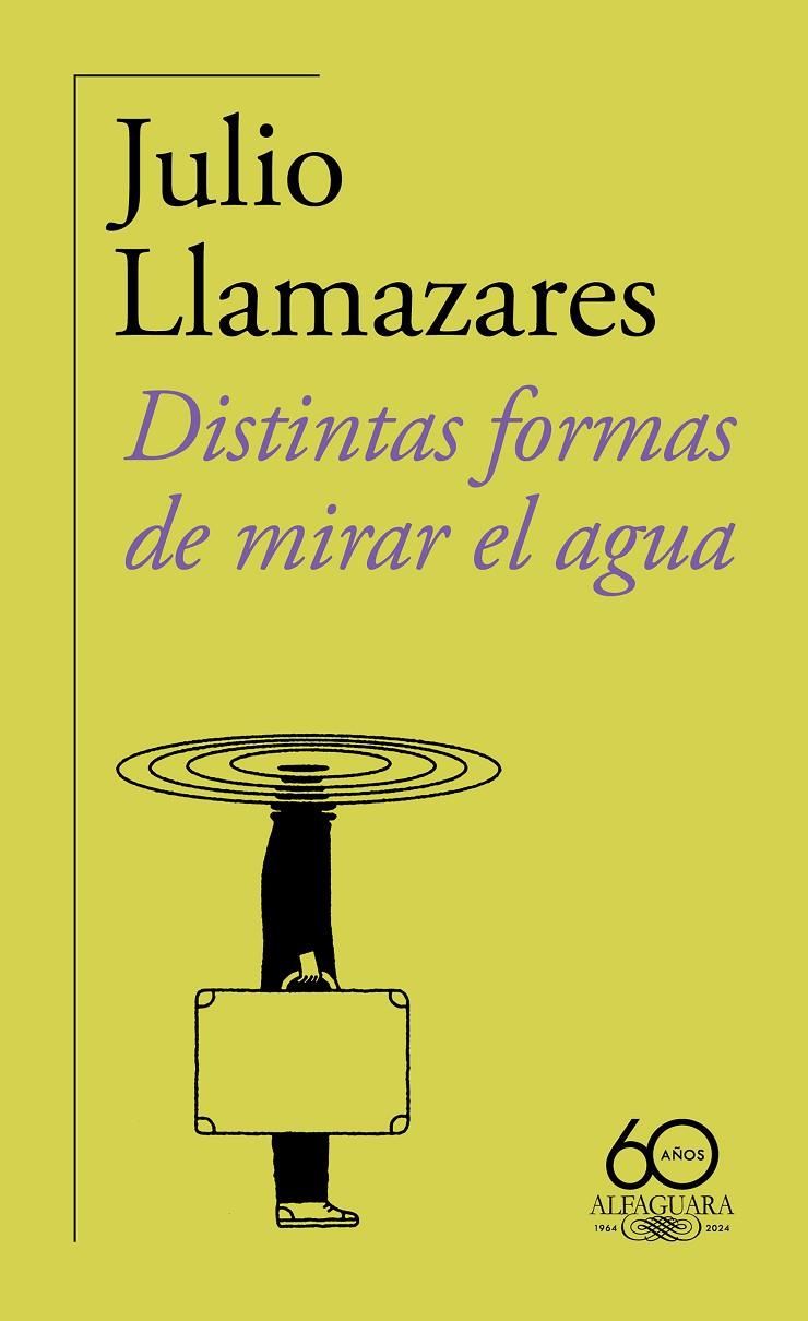 DISTINTAS FORMAS DE MIRAR EL AGUA | 9788420478500 | LLAMAZARES, JULIO | Galatea Llibres | Llibreria online de Reus, Tarragona | Comprar llibres en català i castellà online