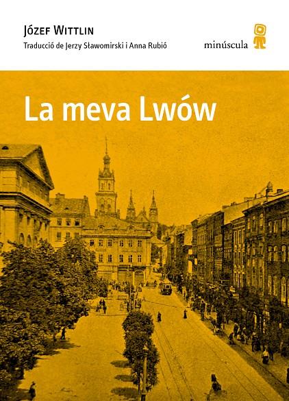 LA MEVA LWÓW | 9788412505399 | WITTLIN, JÓZEF | Galatea Llibres | Llibreria online de Reus, Tarragona | Comprar llibres en català i castellà online