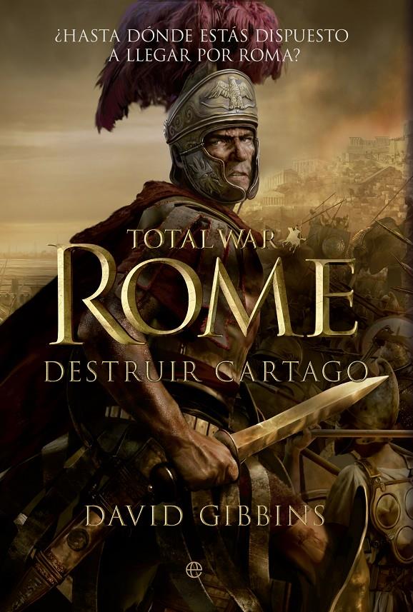 TOTAL WAR: ROME. DESTRUIR CARTAGO | 9788499706191 | GIBBINS, DAVID | Galatea Llibres | Llibreria online de Reus, Tarragona | Comprar llibres en català i castellà online
