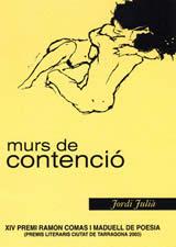 MURS DE CONTENCIO | 9788497910101 | JULIÀ, JORDI | Galatea Llibres | Librería online de Reus, Tarragona | Comprar libros en catalán y castellano online