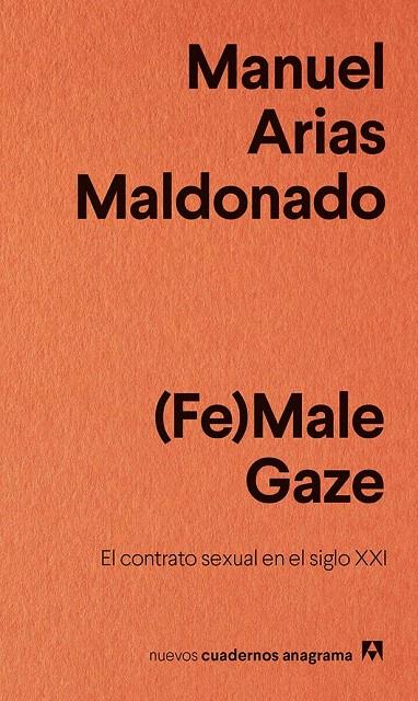 (FE)MALE GAZE. EL CONTRATO SEXUAL EN EL SIGLO XXI | 9788433916242 | ARIAS MALDONADO, MANUEL | Galatea Llibres | Llibreria online de Reus, Tarragona | Comprar llibres en català i castellà online
