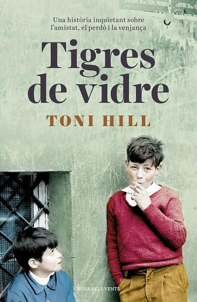 TIGRES DE VIDRE | 9788416930692 | HILL, TONI | Galatea Llibres | Llibreria online de Reus, Tarragona | Comprar llibres en català i castellà online