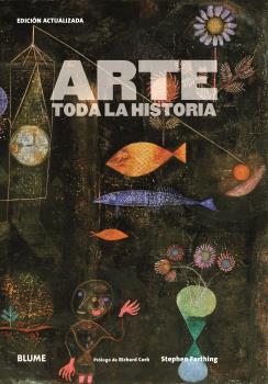 ARTE. TODA LA HISTORIA (2019) | 9788417757779 | FARTHING, STEPHEN/CORK, RICHARD | Galatea Llibres | Llibreria online de Reus, Tarragona | Comprar llibres en català i castellà online