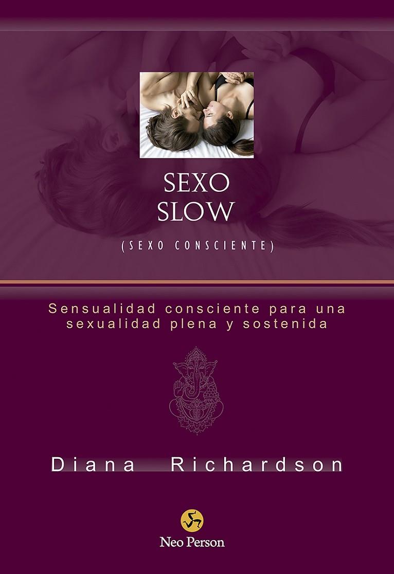 SEXO SLOW (SEXO CONSCIENTE) | 9788415887584 | RICHARDSON, DIANA | Galatea Llibres | Llibreria online de Reus, Tarragona | Comprar llibres en català i castellà online