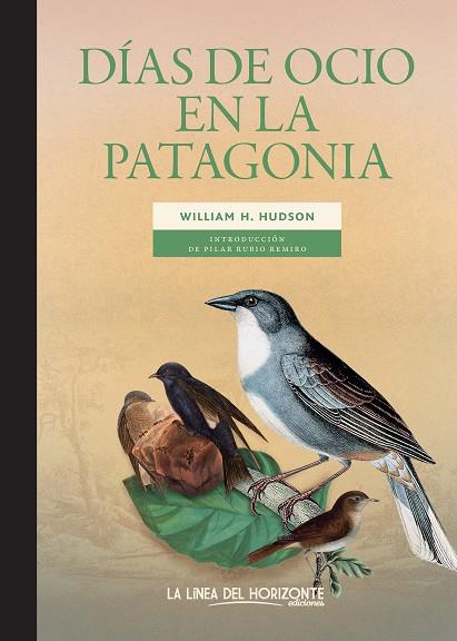DÍAS DE OCIO EN LA PATAGONIA | 9788417594961 | HUDSON, WILLIAM H. | Galatea Llibres | Llibreria online de Reus, Tarragona | Comprar llibres en català i castellà online
