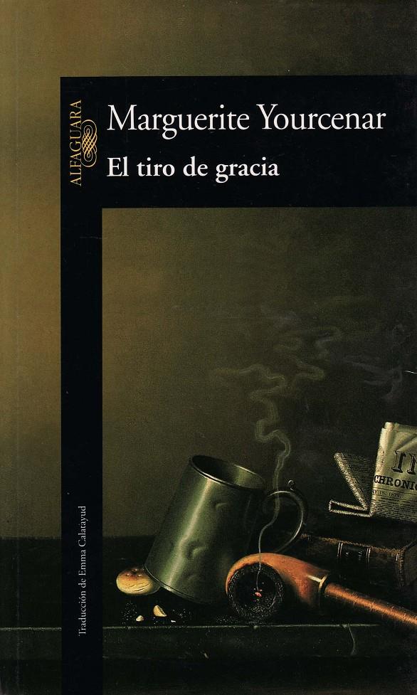 TIRO DE GRACIA, EL | 9788420422152 | YOURCENAR, MARGUERITE | Galatea Llibres | Llibreria online de Reus, Tarragona | Comprar llibres en català i castellà online