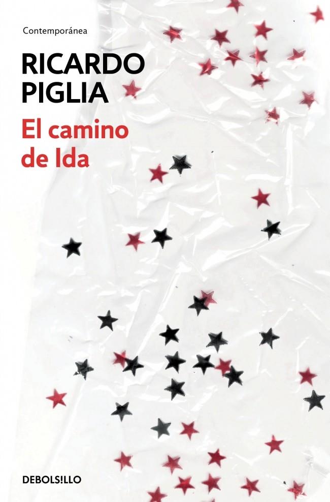 EL CAMINO DE IDA | 9788490624371 | PIGLIA, RICARDO | Galatea Llibres | Llibreria online de Reus, Tarragona | Comprar llibres en català i castellà online