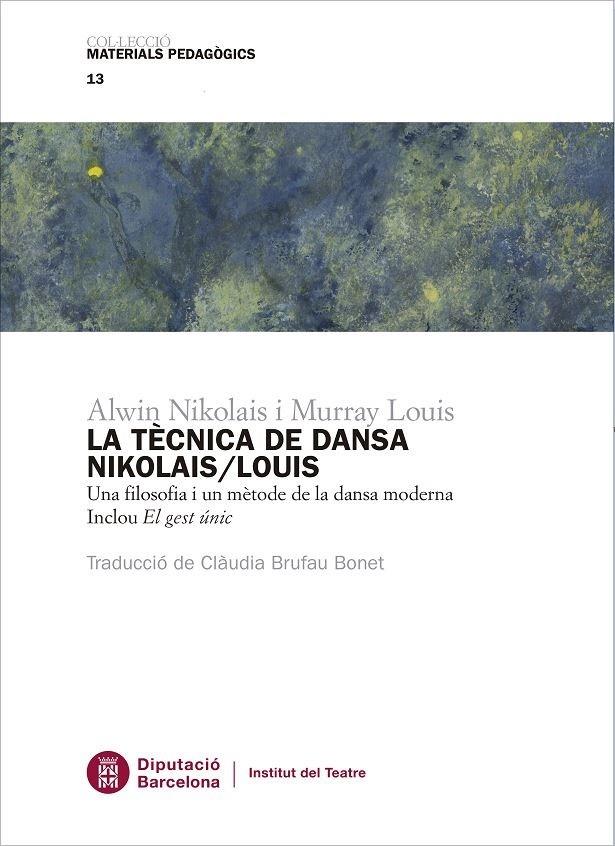 LA TECNICA DE LA DANSA NIKOLAIS / LOUIS | 9788498038385 | BROFAU, CLAUDIA | Galatea Llibres | Llibreria online de Reus, Tarragona | Comprar llibres en català i castellà online