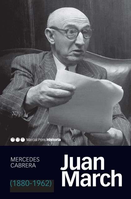 JUAN MARCH (1880-1962) | 9788492820405 | CABRERA, MERCEDES | Galatea Llibres | Llibreria online de Reus, Tarragona | Comprar llibres en català i castellà online