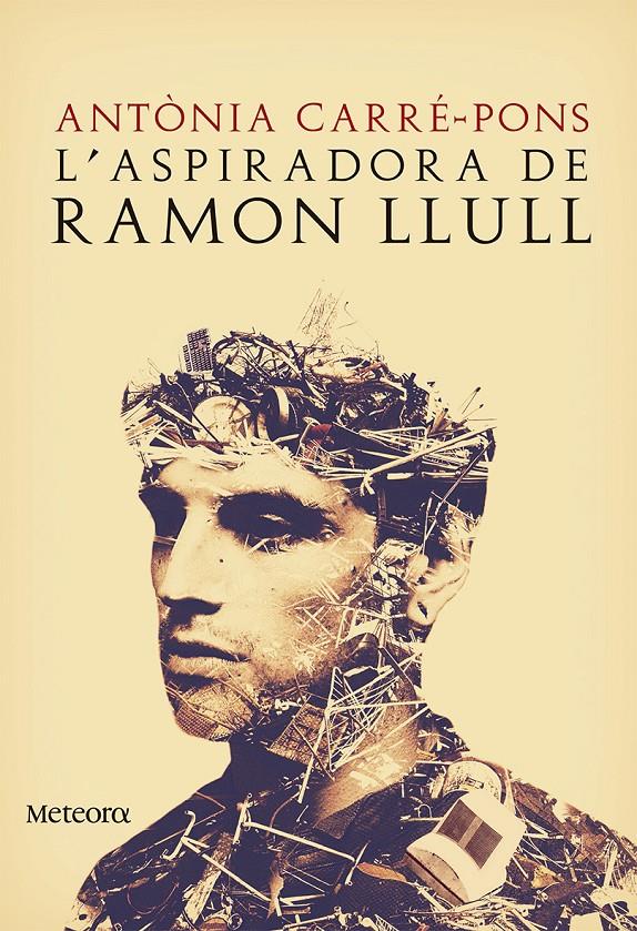 L'ASPIRADORA DE RAMON LLULL | 9788494542817 | CARRÉ-PONS, ANTÒNIA | Galatea Llibres | Llibreria online de Reus, Tarragona | Comprar llibres en català i castellà online