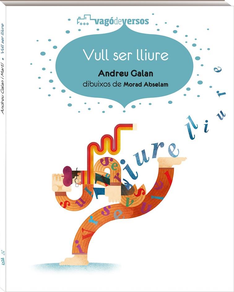 VULL SER LLIURE | 9788417497279 | GALAN, ANDREU | Galatea Llibres | Llibreria online de Reus, Tarragona | Comprar llibres en català i castellà online