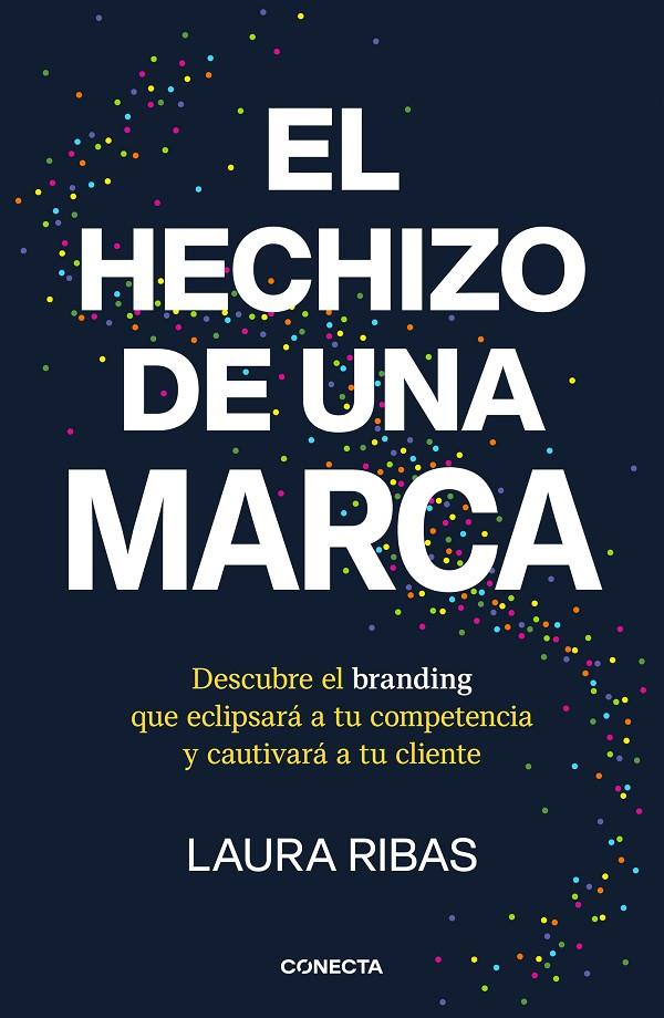 EL HECHIZO DE UNA MARCA | 9788418053115 | RIBAS, LAURA | Galatea Llibres | Llibreria online de Reus, Tarragona | Comprar llibres en català i castellà online