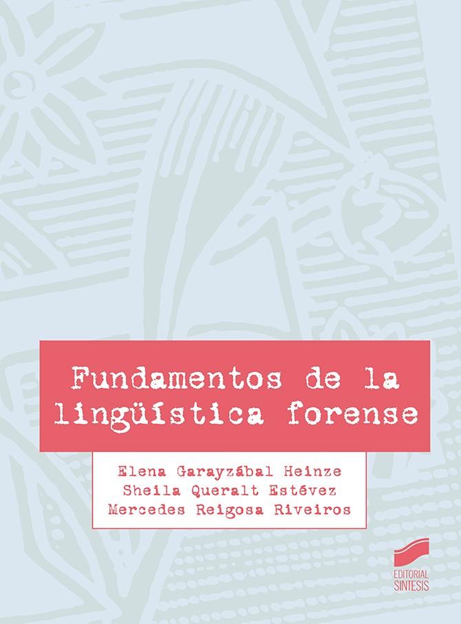FUNDAMENTOS DE LA LINGÜÍSTICA FORENSE | 9788491714262 | GARAYZÁBAL HEINZE, ELENA/QUERALT ESTÉVEZ, SHEILA/REIGOSA RIVEIROS, MERCEDES | Galatea Llibres | Llibreria online de Reus, Tarragona | Comprar llibres en català i castellà online
