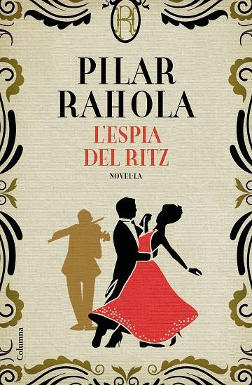 L'ESPIA DEL RITZ | 9788466426343 | RAHOLA, PILAR | Galatea Llibres | Llibreria online de Reus, Tarragona | Comprar llibres en català i castellà online