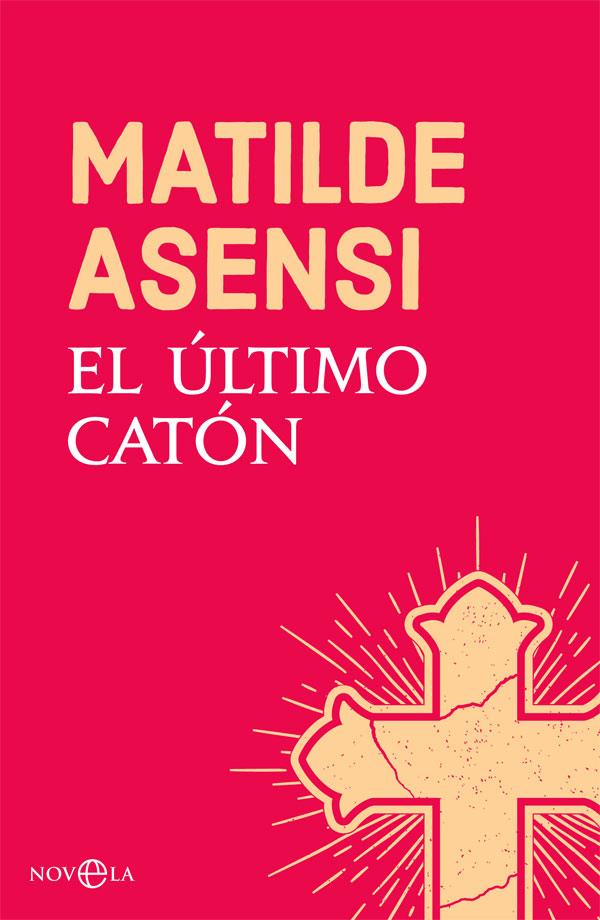 EL ÚLTIMO CATÓN | 9788491645214 | ASENSI, MATILDE | Galatea Llibres | Llibreria online de Reus, Tarragona | Comprar llibres en català i castellà online