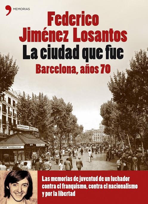 CIUDAD QUE FUE, LA. BARCELONA AÑOS 70 | 9788484606420 | JIMENEZ LOSANTOS, FEDERICO | Galatea Llibres | Llibreria online de Reus, Tarragona | Comprar llibres en català i castellà online