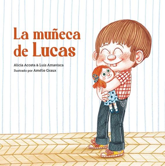 LA MUÑECA DE LUCAS | 9788418133398 | ACOSTA, ALICIA / LUIS AMAVISCA | Galatea Llibres | Llibreria online de Reus, Tarragona | Comprar llibres en català i castellà online