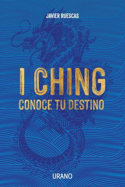 I CHING: CONOCE TU DESTINO | 9788418714153 | RUESCAS, JAVIER | Galatea Llibres | Llibreria online de Reus, Tarragona | Comprar llibres en català i castellà online