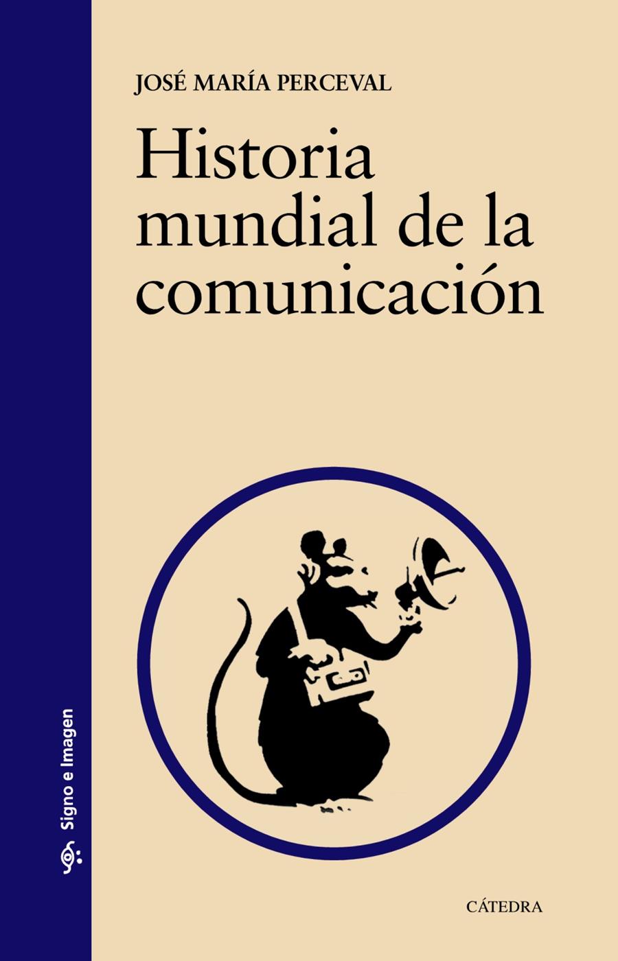 HISTORIA MUNDIAL DE LA COMUNICACIÓN | 9788437634180 | PERCEVAL, JOSÉ MARÍA | Galatea Llibres | Llibreria online de Reus, Tarragona | Comprar llibres en català i castellà online