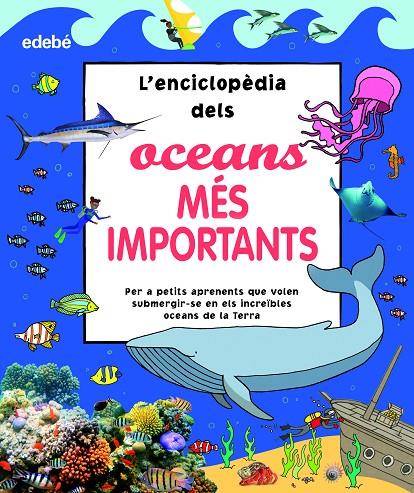L?ENCICLOPÈDIA DELS OCEANS MÉS IMPORTANTS | 9788468356181 | Galatea Llibres | Llibreria online de Reus, Tarragona | Comprar llibres en català i castellà online
