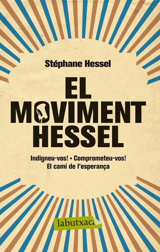 EL MOVIMENT HESSEL | 9788499306070 | HESSEL, STEPHANE | Galatea Llibres | Llibreria online de Reus, Tarragona | Comprar llibres en català i castellà online