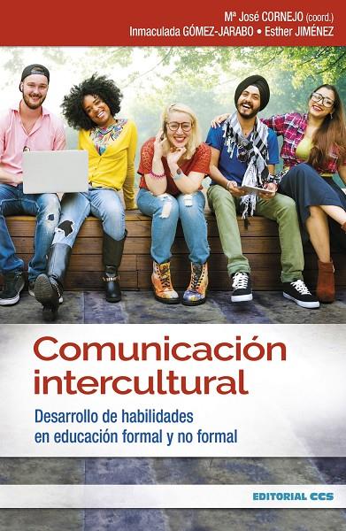 COMUNICACIÓN INTERCULTURAL | 9788490234099 | CORNEJO SOSA, Mª JOSÉ/GÓMEZ-JARABO, INMACULADA/JIMÉNEZ LUNA, ESTHER | Galatea Llibres | Llibreria online de Reus, Tarragona | Comprar llibres en català i castellà online