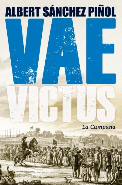 VAE VICTUS | 9788416457083 | SÁNCHEZ PIÑOL, ALBERT | Galatea Llibres | Llibreria online de Reus, Tarragona | Comprar llibres en català i castellà online