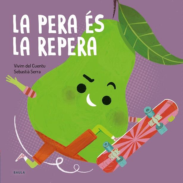 LA PERA ÉS LA REPERA | 9788447949090 | VIVIM DEL CUENTU | Galatea Llibres | Llibreria online de Reus, Tarragona | Comprar llibres en català i castellà online