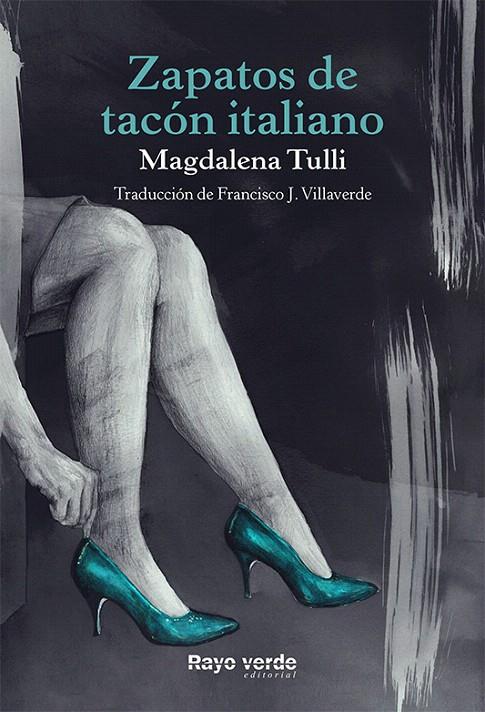 ZAPATOS DE TACÓN ITALIANO | 9788416689583 | TULLI, MAGDALENA | Galatea Llibres | Llibreria online de Reus, Tarragona | Comprar llibres en català i castellà online