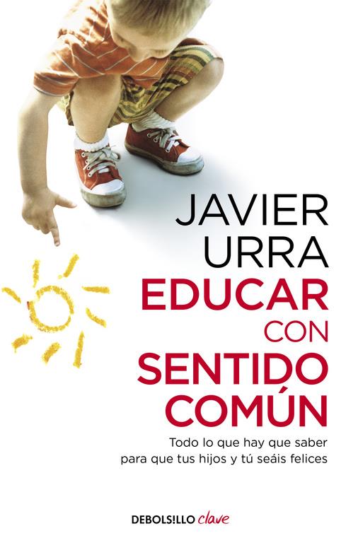 EDUCAR CON SENTIDO COMÚN | 9788466332620 | URRA, JAVIER | Galatea Llibres | Llibreria online de Reus, Tarragona | Comprar llibres en català i castellà online